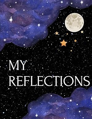 My Reflections: 30-Day Five-Minute Reflection Journal